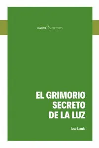 GRIMORIO SECRETO DE LA LUZ, EL GRIMORIO SECRETO DE LA LUZ, EL