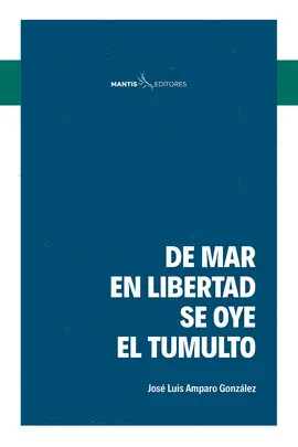 DE MAR EN LIBERTAD SE OYE EL TUMULTO