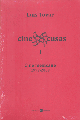 CINEXCUSAS I. CINE MEXICANO 1999-2009