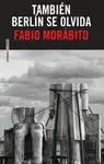 También Berlín se Olvida