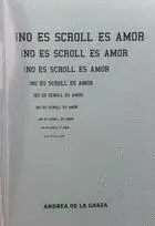 NO ES SCROLL ES AMOR