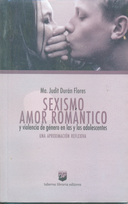 SEXISMO, AMOR ROMANTICO Y VIOLENCIA DE GÉNERO EN LAS Y LOS ADOLESCENTES