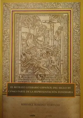 Retrato Literario Español del Siglo Xv Como Parte de la Representación Funeraria, el