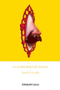 NARIZ ROJA DE STALIN, LA NARIZ ROJA DE STALIN, LA