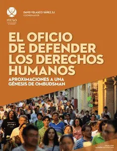 EL OFICIO DE DEFENDER LOS DERECHOS HUMANOS EL OFICIO DE DEFENDER LOS DERECHOS HUMANOS