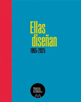 Ellas Diseñan. 1965-2025