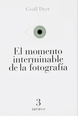 MOMENTO INTERMINABLE DE LA FOTOGRAFÍA, EL
