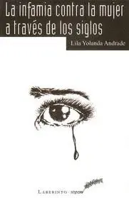 Infamia Contra la Mujer a Través de los Siglos, la