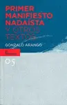 PRIMER MANIFIESTO NADAÍSTA Y OTROS TEXTOS