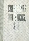 CREACIONES ARTÍSTICAS, S.A.