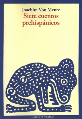 SIETE CUENTOS PREHISPANICOS