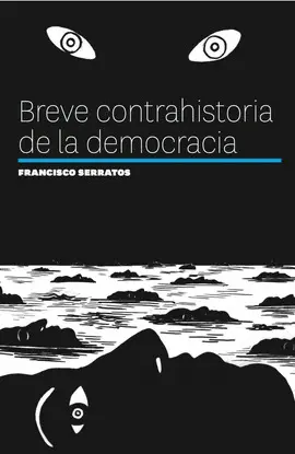 Breve Contrahistoria de la Democracia