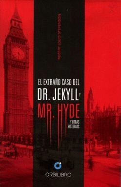 EXTRAÑO CASO DEL DR. JEKYLL Y MR. HYDE Y OTRAS HISTORIAS, EL