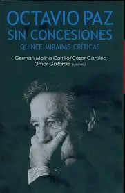 OCTAVIO PAZ SIN CONCESIONES