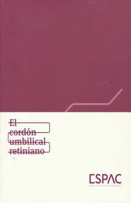 CORDÓN UMBILICAL RETINIANO, EL CORDÓN UMBILICAL RETINIANO, EL