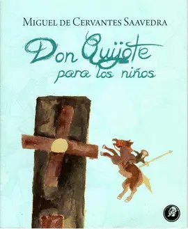 DON QUIJOTE PARA LOS NIÑOS DON QUIJOTE PARA LOS NIÑOS