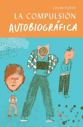 COMPULSIÓN AUTOBIOGRÁFICA, LA COMPULSIÓN AUTOBIOGRÁFICA, LA