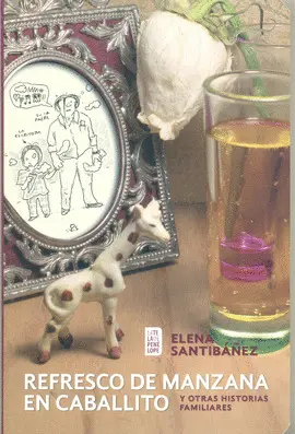 Refresco de Manzana en Caballito y Otras Historias Familiares