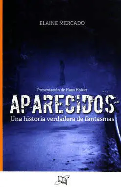 APARECIDOS: UNA HISTORIA VERDADERA DE FANTASMAS