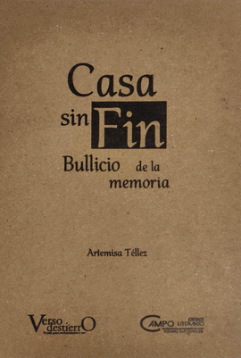 CASA SIN FIN. BULLICIO DE LA MEMORIA