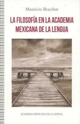 FILOSOFÍA EN LA ACADEMIA MEXICANA DE LA LENGUA, LA
