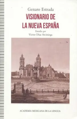 VISIONARIO DE LA NUEVA ESPAÑA VISIONARIO DE LA NUEVA ESPAÑA
