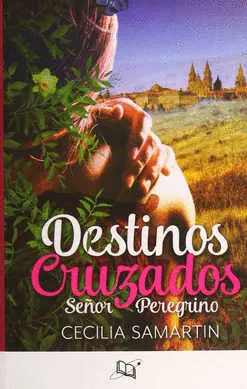 DESTINOS CRUZADOS. SEÑOR PEREGRINO DESTINOS CRUZADOS. SEÑOR PEREGRINO