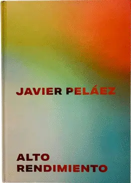 JAVIER PELÁEZ: ALTO RENDIMIENTO JAVIER PELÁEZ: ALTO RENDIMIENTO