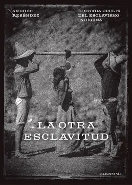 OTRA ESCLAVITUD, LA OTRA ESCLAVITUD, LA