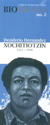 DESIDERIO HERNÁNDEZ XOCHITIOTZIN (1953-1968) DESIDERIO HERNÁNDEZ XOCHITIOTZIN (1953-1968)
