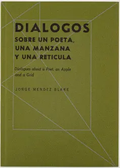 DIÁLOGOS SOBRE UN POETA, UNA MANZANA Y UNA RETÍCULA DIÁLOGOS SOBRE UN POETA, UNA MANZANA Y UNA RETÍCULA
