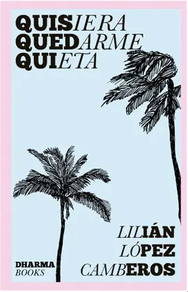 Quisiera Quedarme Quieta