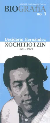 DESIDERIO HERNÁNDEZ XOCHIOTIOTZIN (1968-1979) DESIDERIO HERNÁNDEZ XOCHIOTIOTZIN (1968-1979)
