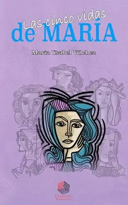CINCO VIDAS DE MARÍA, LAS