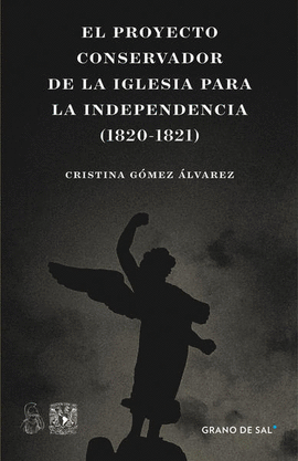 PROYECTO CONSERVADOR DE LA IGLESIA PARA LA INDEPENDENCIA (1820-1821), EL
