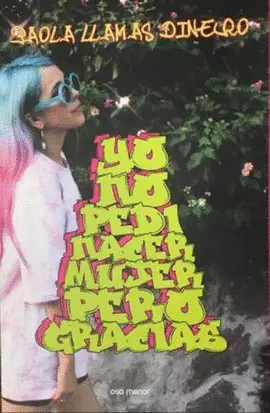 YO NO PEDÍ NACER MUJER PERO GRACIAS