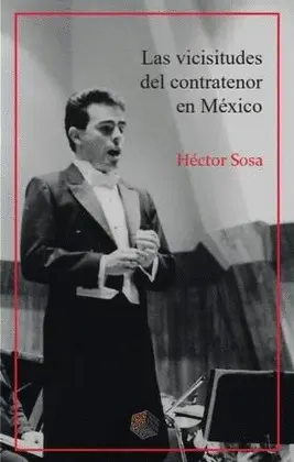 VICISITUDES DEL CONTRATENOR EN MÉXICO, LAS