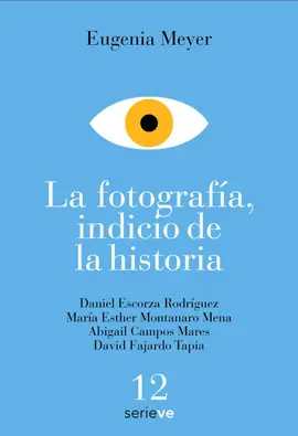 FOTOGRAFÍA, INDICIO DE LA HISTORIA, LA