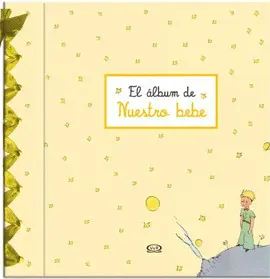 Principito, el. Álbum de nuestro Bebé