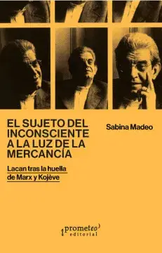 Sujeto del Inconsciente a la Luz de la Mercancia, el