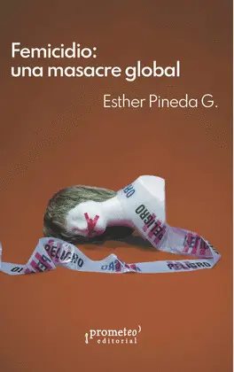 Femicidio. Una Masacre Global