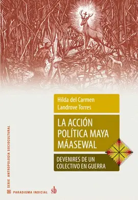 ACCIÓN POLÍTICA MAYA MÁASEWAL, LA