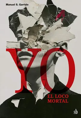 Yo: el Loco Mortal. Manuel S. Garrido