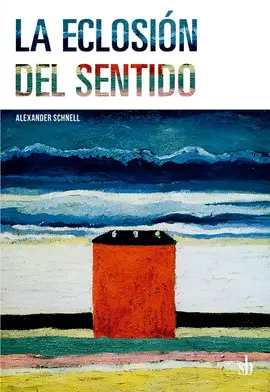 Eclosión del Sentido, la
