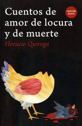 CUENTOS DE AMOR DE LOCURA Y DE MUERTE