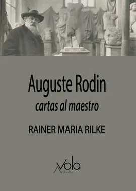 Auguste Rodin. Cartas Al Maestro