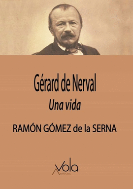 GRARD DE NERVAL. UNA VIDA