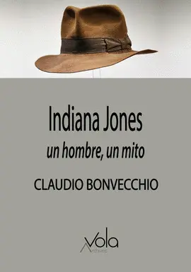 INDIANA JONES. UN HOMBRE, UN MITO