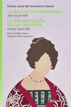 ESCLAVITUD FEMENINA, LA / LA EMANCIPACIÓN DE LAS MUJERES