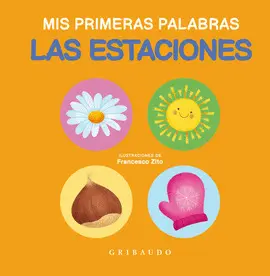 MIS PRIMERAS PALABRAS. LAS ESTACIONES MIS PRIMERAS PALABRAS. LAS ESTACIONES